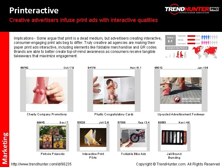 Printeractive Creative advertisers infuse print ads with interactive qualities Implications - Some argue that