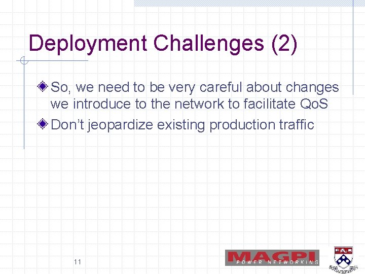 Deployment Challenges (2) So, we need to be very careful about changes we introduce