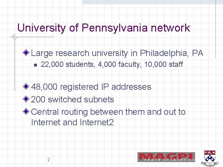 University of Pennsylvania network Large research university in Philadelphia, PA n 22, 000 students,