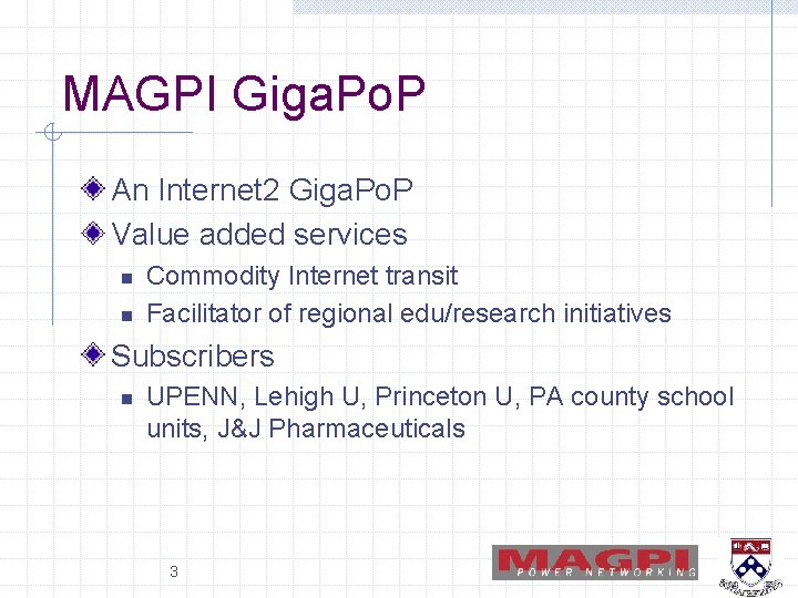 MAGPI Giga. Po. P An Internet 2 Giga. Po. P Value added services n