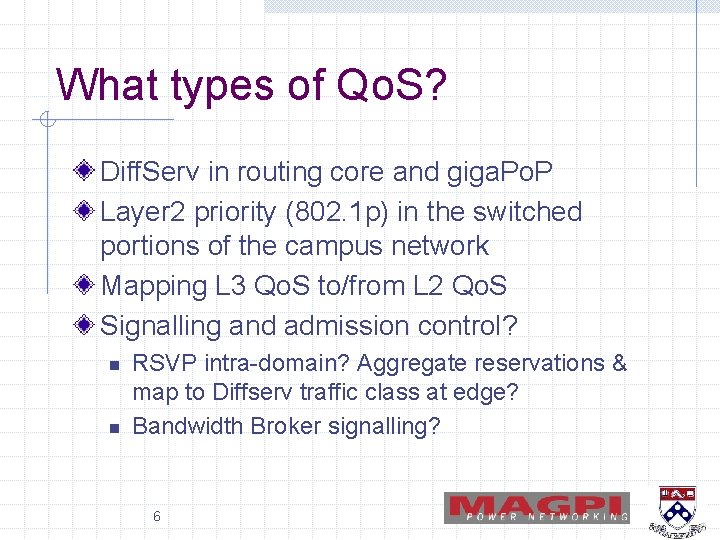 What types of Qo. S? Diff. Serv in routing core and giga. Po. P