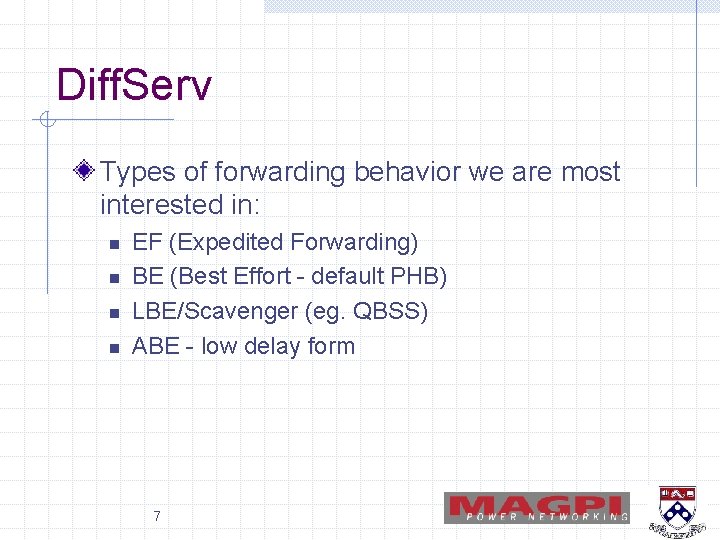 Diff. Serv Types of forwarding behavior we are most interested in: n n EF
