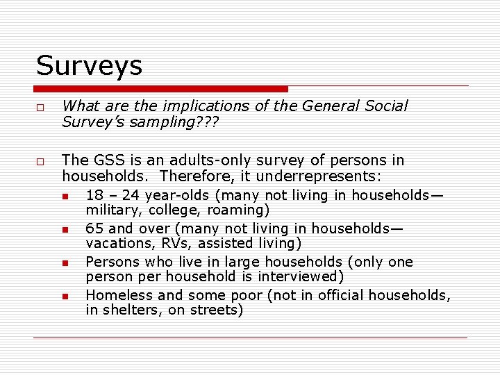 Surveys o o What are the implications of the General Social Survey’s sampling? ?