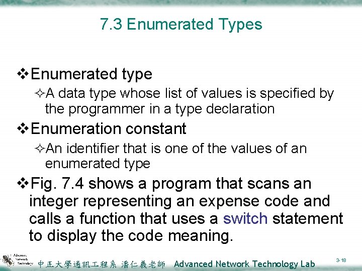 7. 3 Enumerated Types v. Enumerated type ²A data type whose list of values