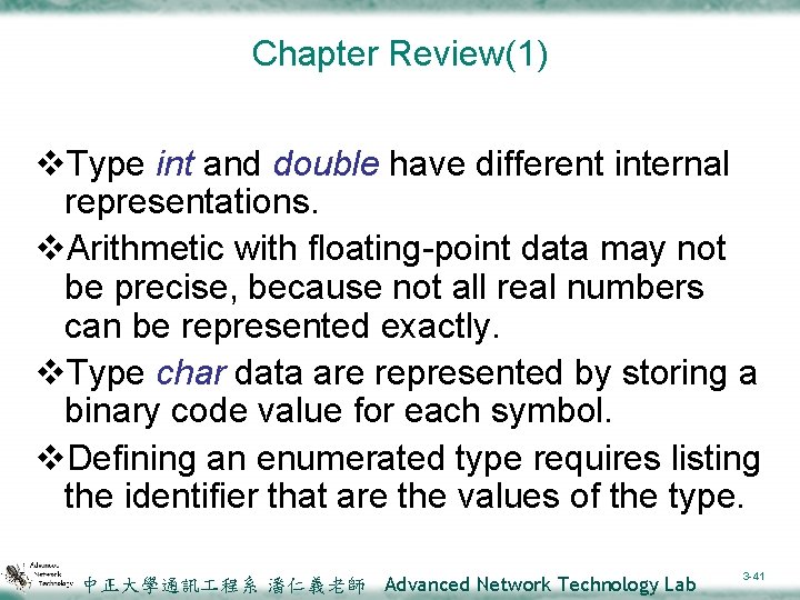 Chapter Review(1) v. Type int and double have different internal representations. v. Arithmetic with