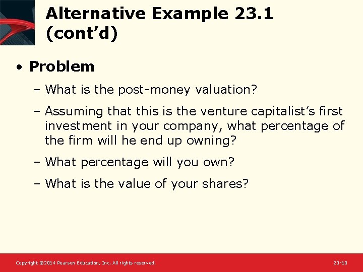 Alternative Example 23. 1 (cont’d) • Problem – What is the post-money valuation? –