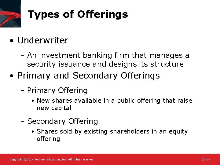 Types of Offerings • Underwriter – An investment banking firm that manages a security