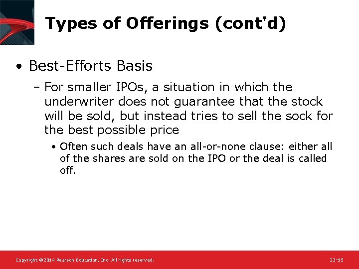 Types of Offerings (cont'd) • Best-Efforts Basis – For smaller IPOs, a situation in
