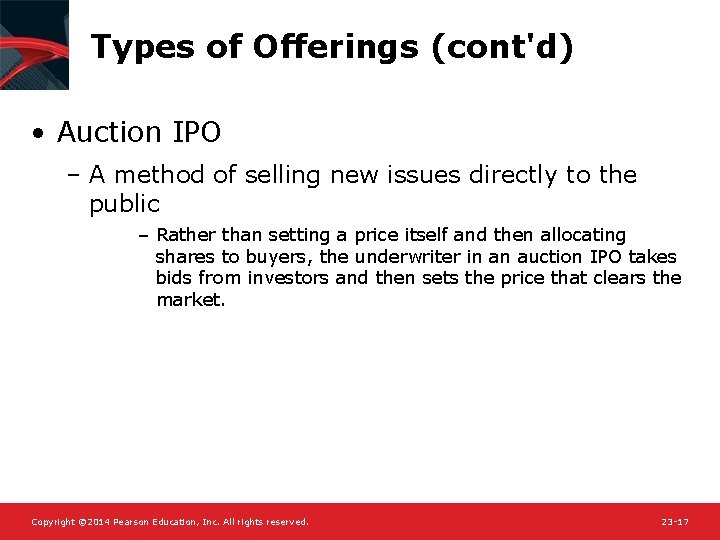 Types of Offerings (cont'd) • Auction IPO – A method of selling new issues