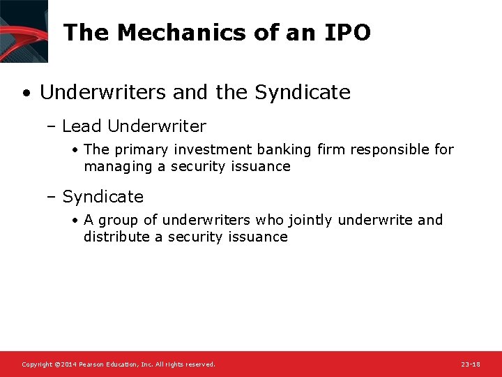 The Mechanics of an IPO • Underwriters and the Syndicate – Lead Underwriter •