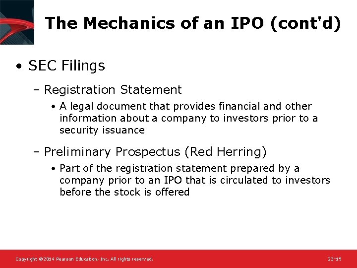 The Mechanics of an IPO (cont'd) • SEC Filings – Registration Statement • A