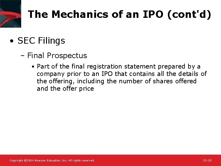 The Mechanics of an IPO (cont'd) • SEC Filings – Final Prospectus • Part