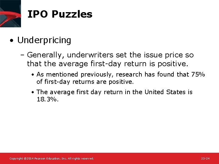IPO Puzzles • Underpricing – Generally, underwriters set the issue price so that the