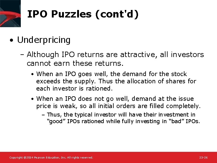 IPO Puzzles (cont'd) • Underpricing – Although IPO returns are attractive, all investors cannot