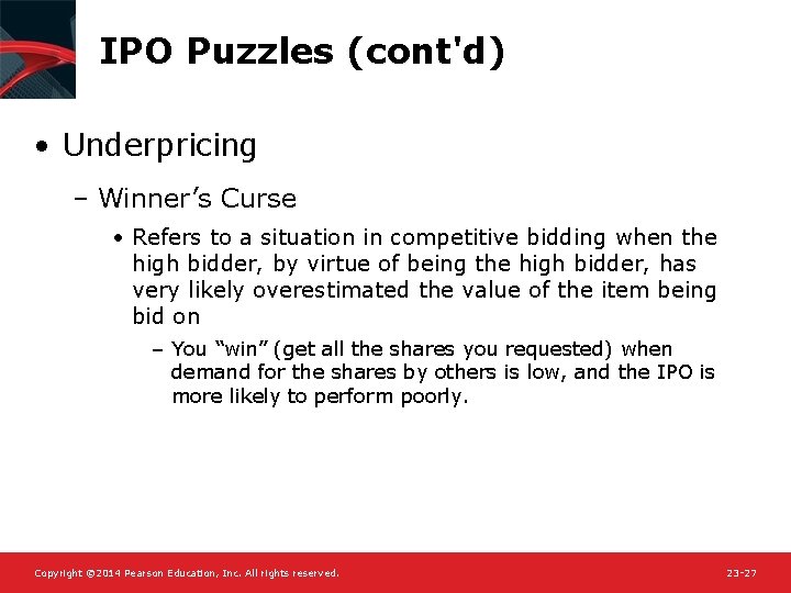 IPO Puzzles (cont'd) • Underpricing – Winner’s Curse • Refers to a situation in