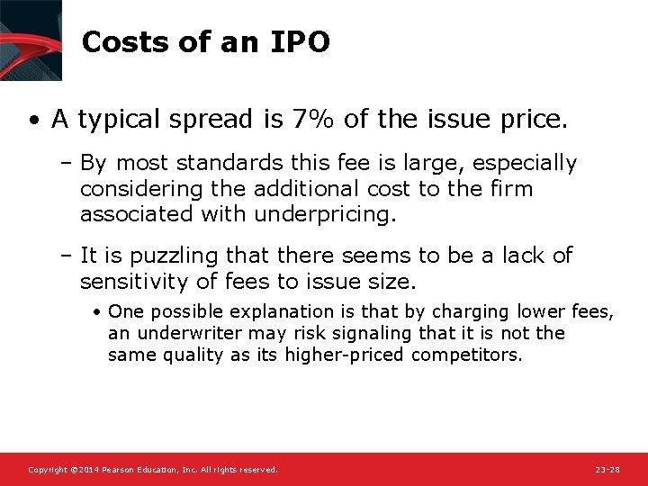 Costs of an IPO • A typical spread is 7% of the issue price.