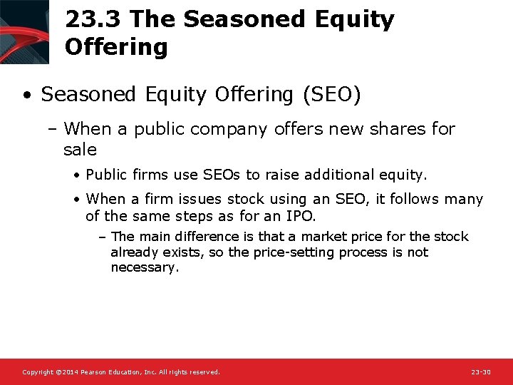 23. 3 The Seasoned Equity Offering • Seasoned Equity Offering (SEO) – When a