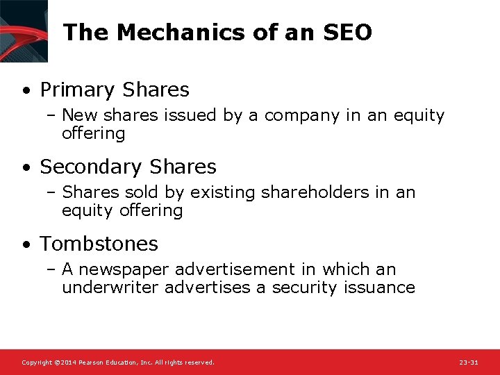 The Mechanics of an SEO • Primary Shares – New shares issued by a