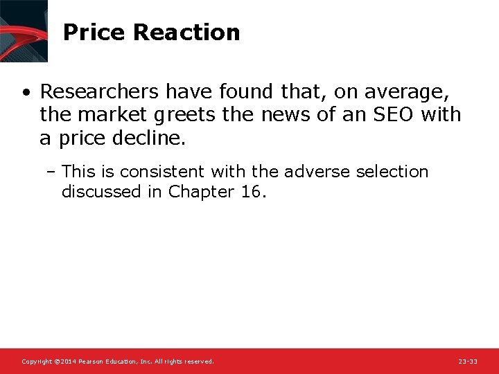 Price Reaction • Researchers have found that, on average, the market greets the news