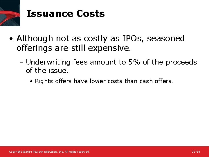 Issuance Costs • Although not as costly as IPOs, seasoned offerings are still expensive.