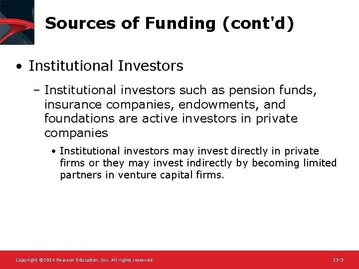 Sources of Funding (cont'd) • Institutional Investors – Institutional investors such as pension funds,