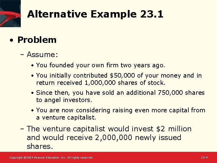 Alternative Example 23. 1 • Problem – Assume: • You founded your own firm