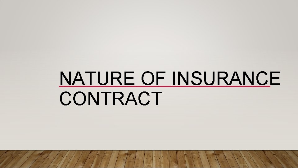 NATURE OF INSURANCE CONTRACT 