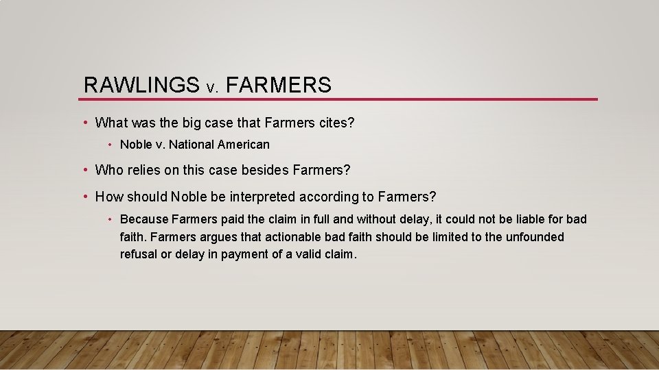 RAWLINGS V. FARMERS • What was the big case that Farmers cites? • Noble