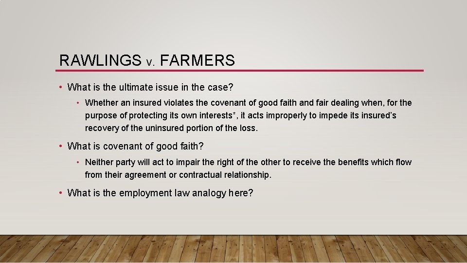RAWLINGS V. FARMERS • What is the ultimate issue in the case? • Whether