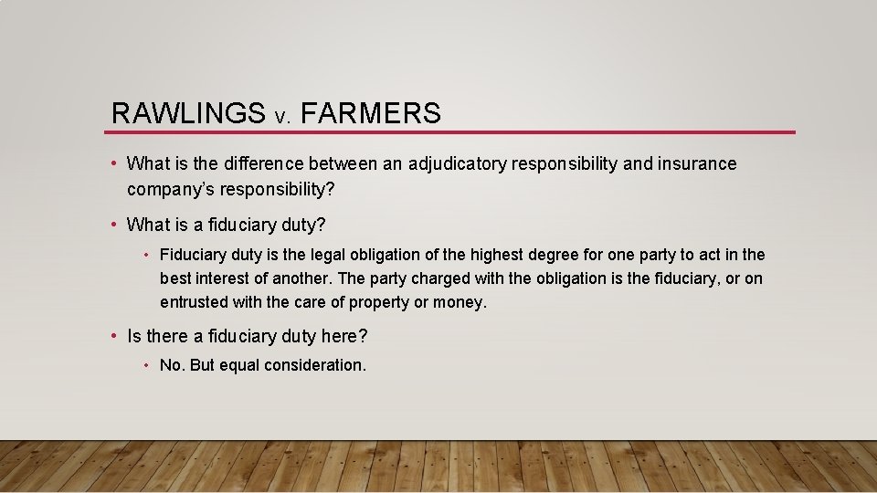 RAWLINGS V. FARMERS • What is the difference between an adjudicatory responsibility and insurance