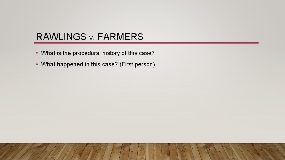 RAWLINGS V. FARMERS • What is the procedural history of this case? • What