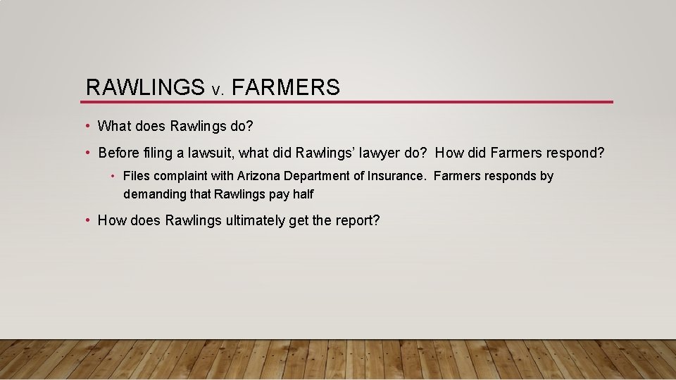 RAWLINGS V. FARMERS • What does Rawlings do? • Before filing a lawsuit, what