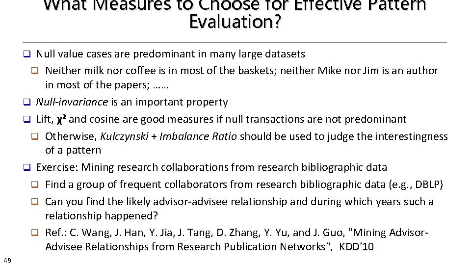 What Measures to Choose for Effective Pattern Evaluation? Null value cases are predominant in