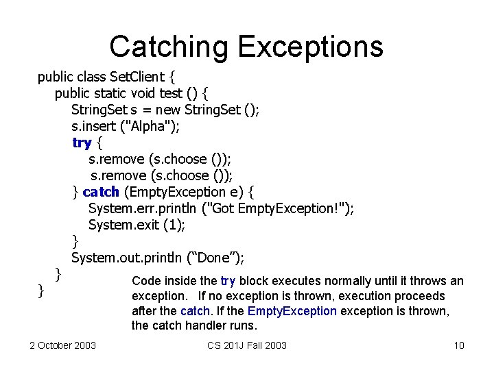 Catching Exceptions public class Set. Client { public static void test () { String.