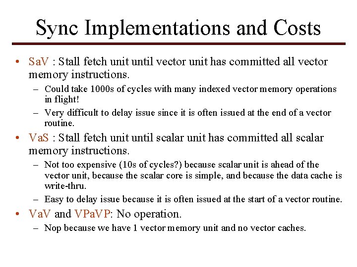 Sync Implementations and Costs • Sa. V : Stall fetch unit until vector unit