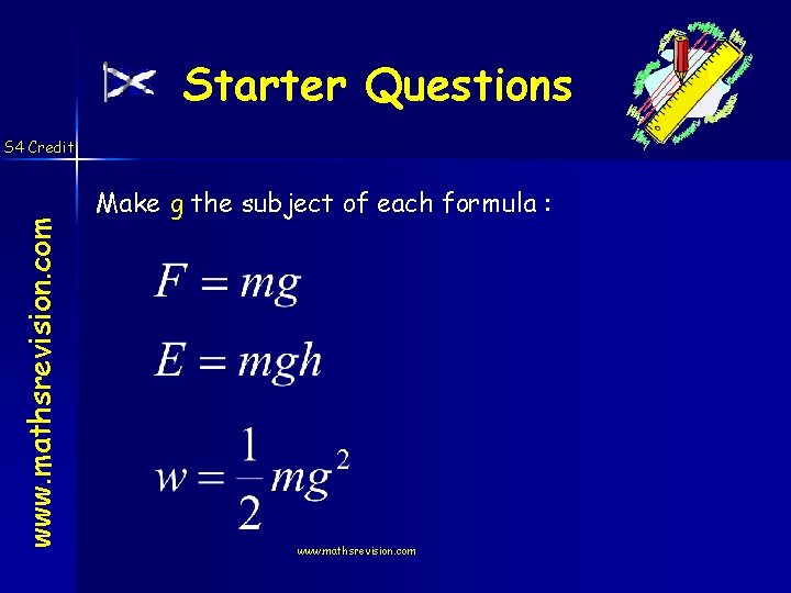 Starter Questions www. mathsrevision. com S 4 Credit Make g the subject of each