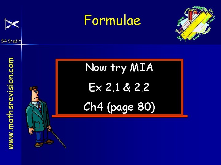 Formulae www. mathsrevision. com S 4 Credit Now try MIA Ex 2. 1 &