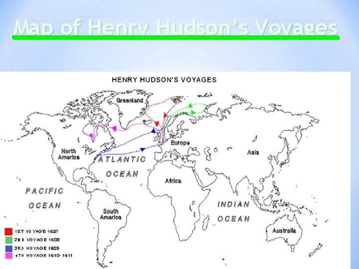 Map of Henry Hudson’s Voyages Map of Henry Hudson’s Voyages