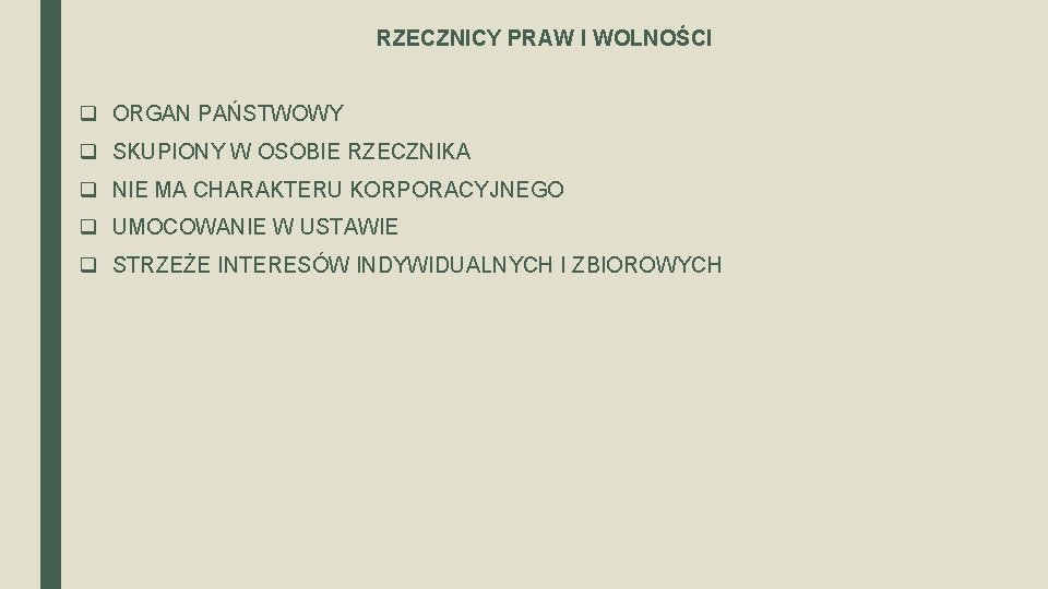 RZECZNICY PRAW I WOLNOŚCI q ORGAN PAŃSTWOWY q SKUPIONY W OSOBIE RZECZNIKA q NIE