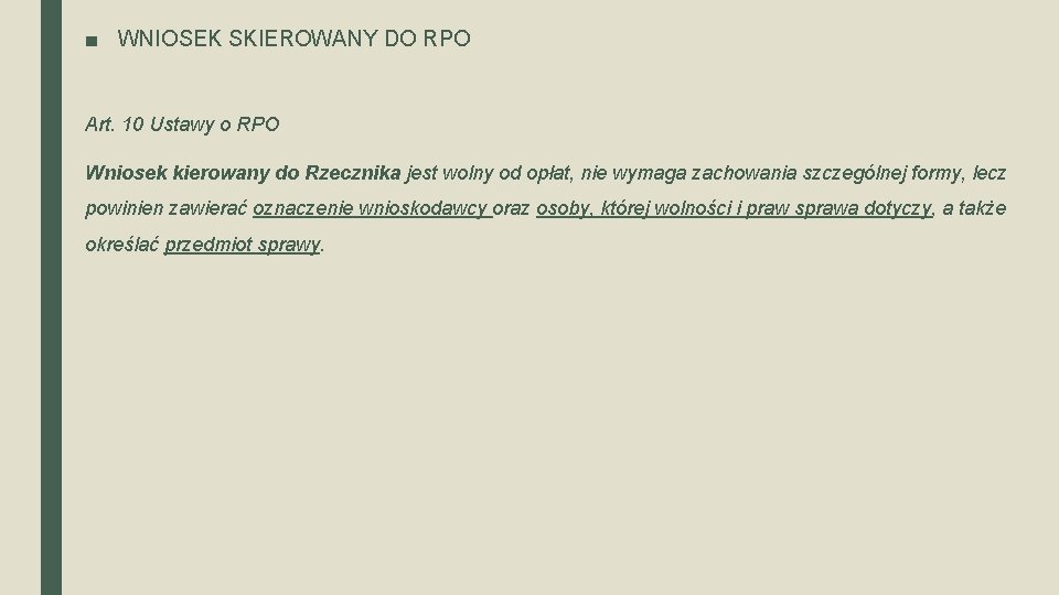 ■ WNIOSEK SKIEROWANY DO RPO Art. 10 Ustawy o RPO Wniosek kierowany do Rzecznika