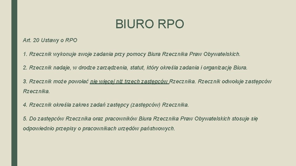 BIURO RPO Art. 20 Ustawy o RPO 1. Rzecznik wykonuje swoje zadania przy pomocy