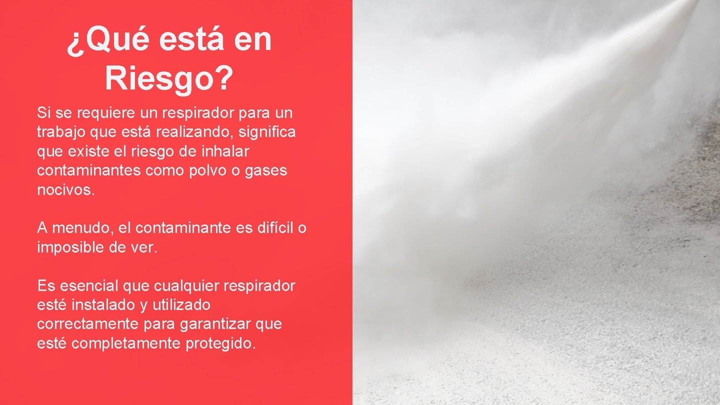 ¿Qué está en Riesgo? Si se requiere un respirador para un trabajo que está