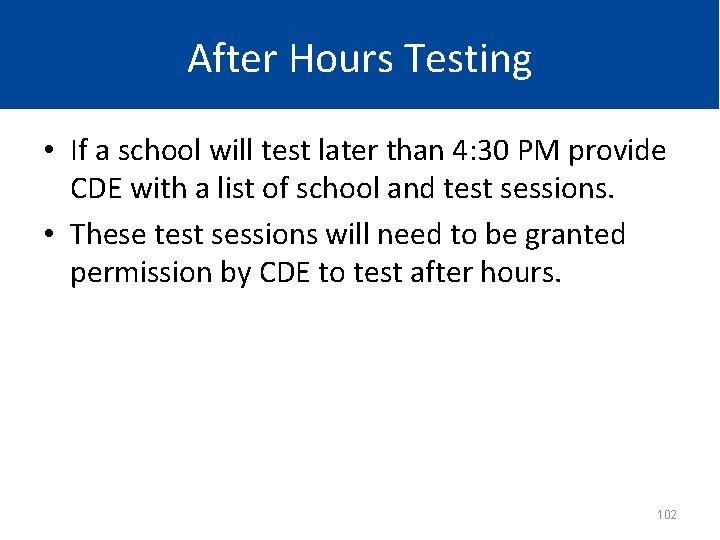 After Hours Testing • If a school will test later than 4: 30 PM