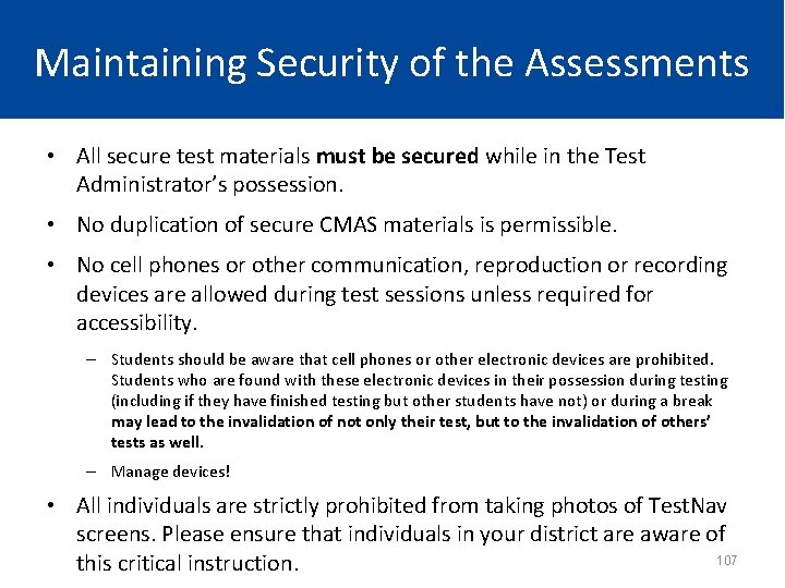 Maintaining Security of the Assessments • All secure test materials must be secured while