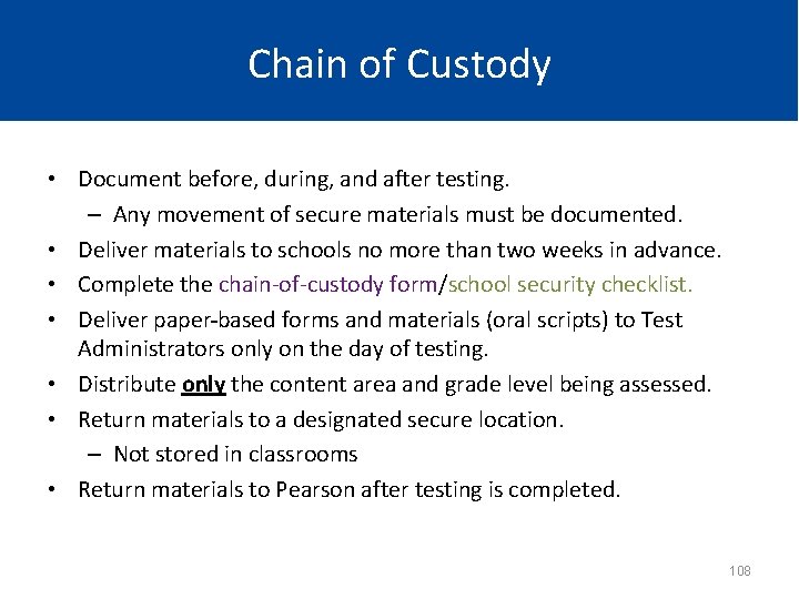 Chain of Custody • Document before, during, and after testing. – Any movement of