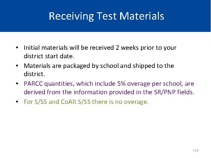 Receiving Test Materials • Initial materials will be received 2 weeks prior to your