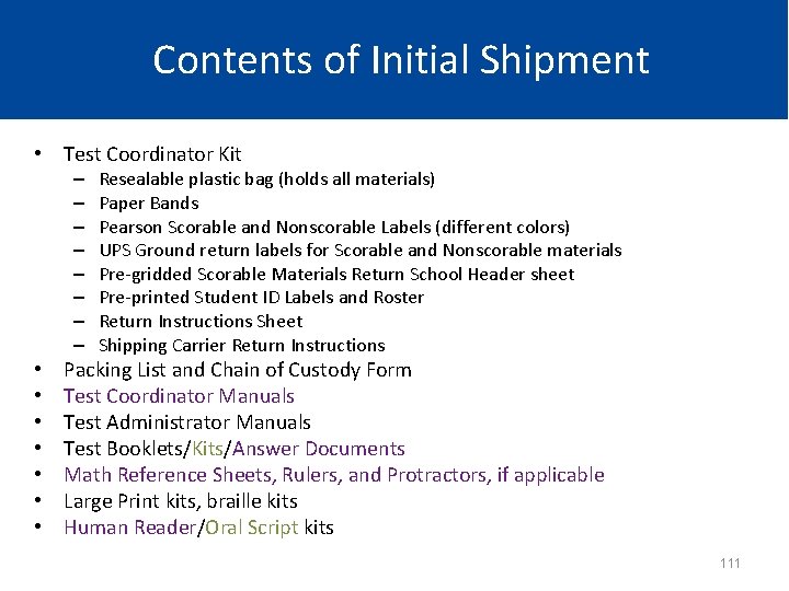 Contents of Initial Shipment • Test Coordinator Kit – – – – • •