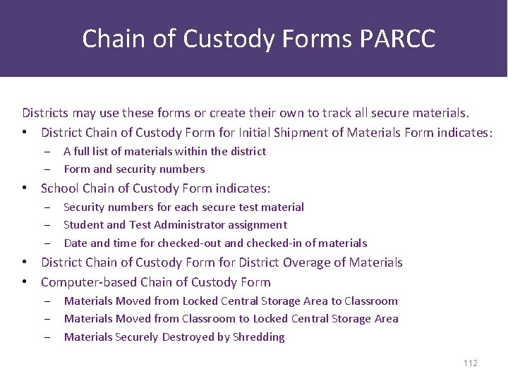 Chain of Custody Forms PARCC Districts may use these forms or create their own