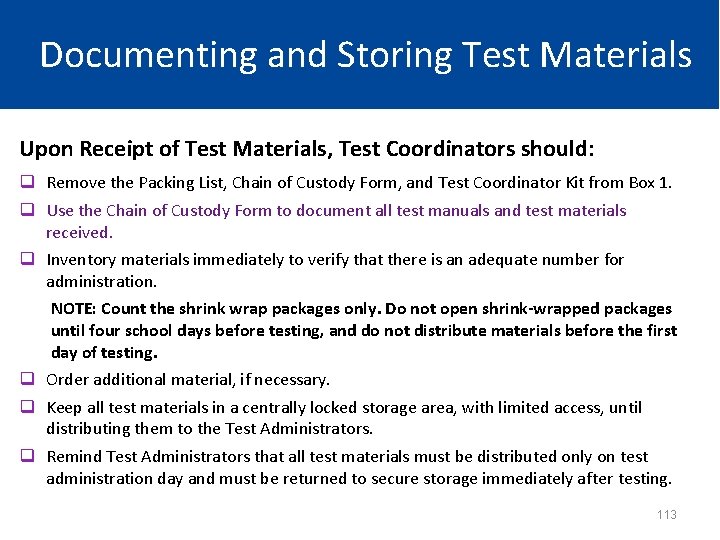 Documenting and Storing Test Materials Upon Receipt of Test Materials, Test Coordinators should: q