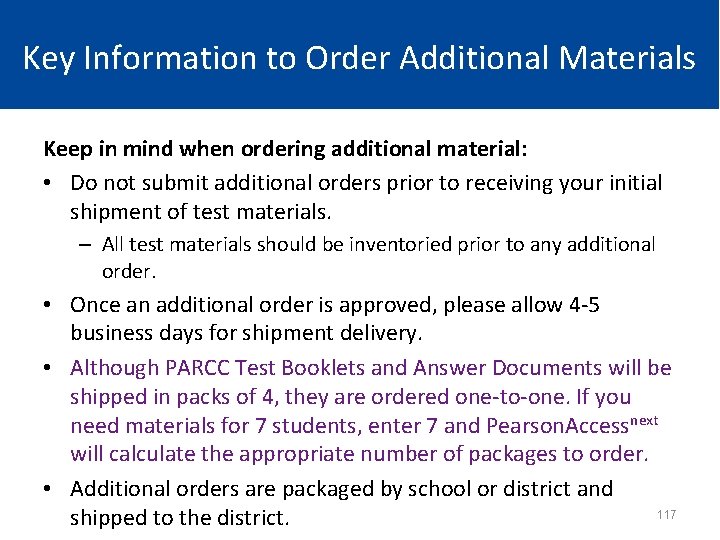 Key Information to Order Additional Materials Keep in mind when ordering additional material: •